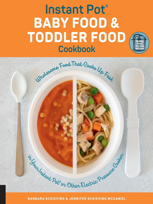 Title details for Instant Pot Baby Food and Toddler Food Cookbook by Barbara Schieving - Wait list